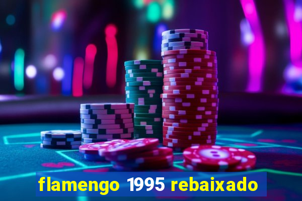 flamengo 1995 rebaixado